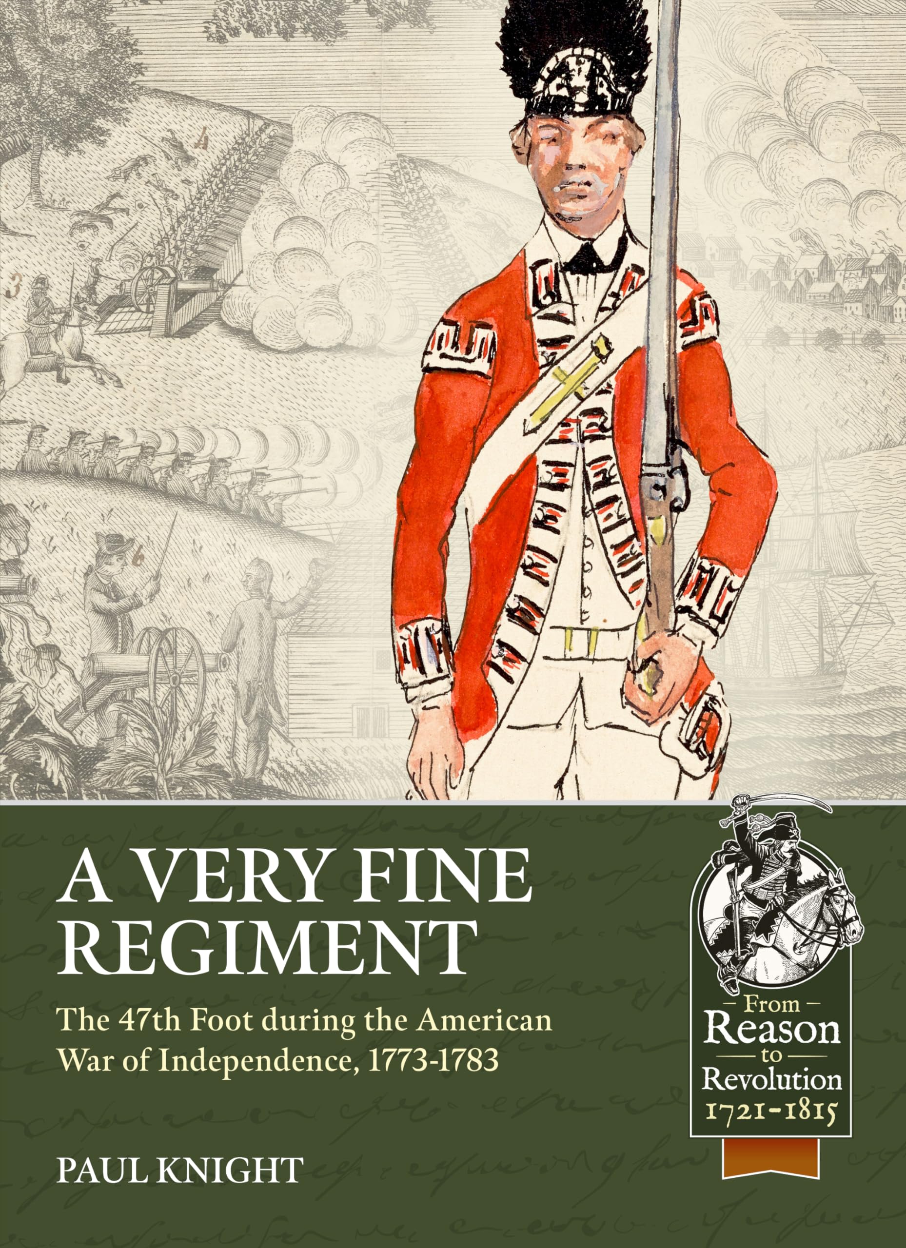 A Very Fine Regiment: The 47th Foot during the . Knight**