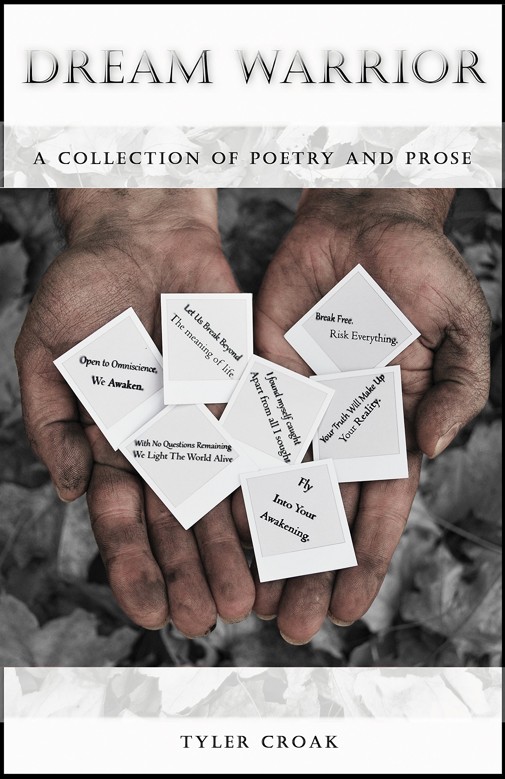 Dream Warrior: A Collection of Poetry and Prose