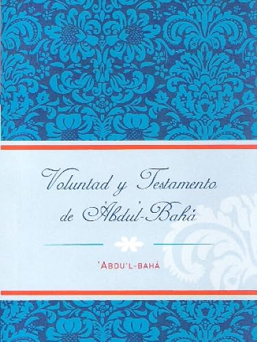 Voluntad y Testamento de 'Abdu'l-bahá (Spanish Edition)