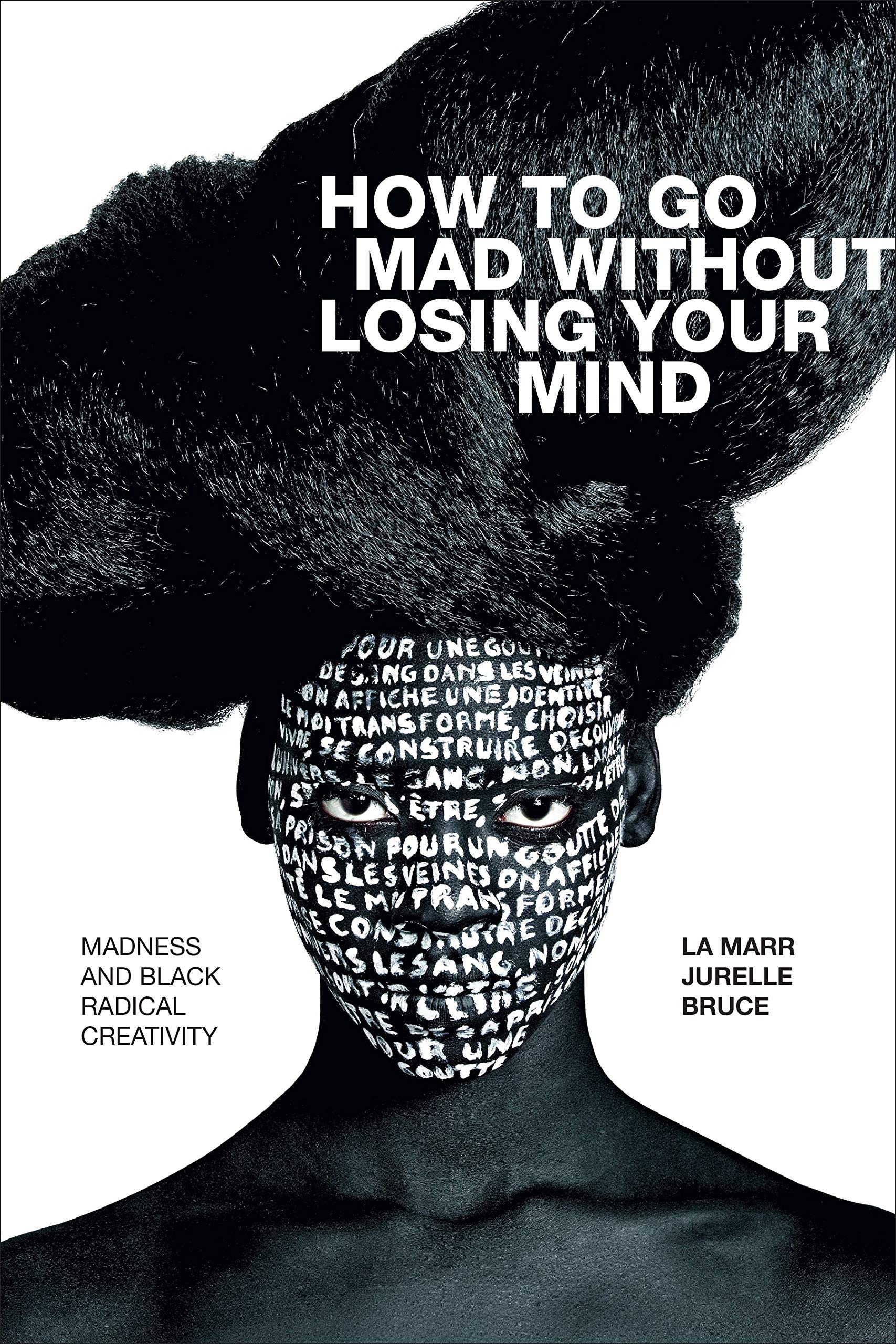 How to Go Mad Without Losing Your Mind by La Marr Jurelle Bruce - 9781478010876