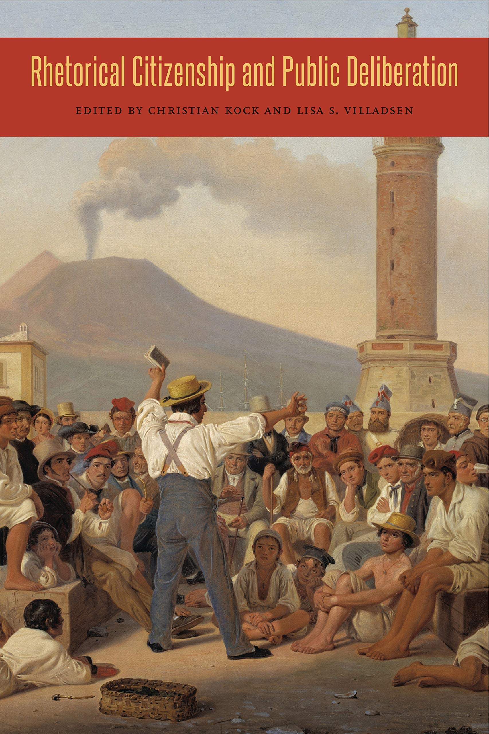 Rhetorical Citizenship and Public Deliberation: 3 (Rhetoric and Democratic Deliberation)