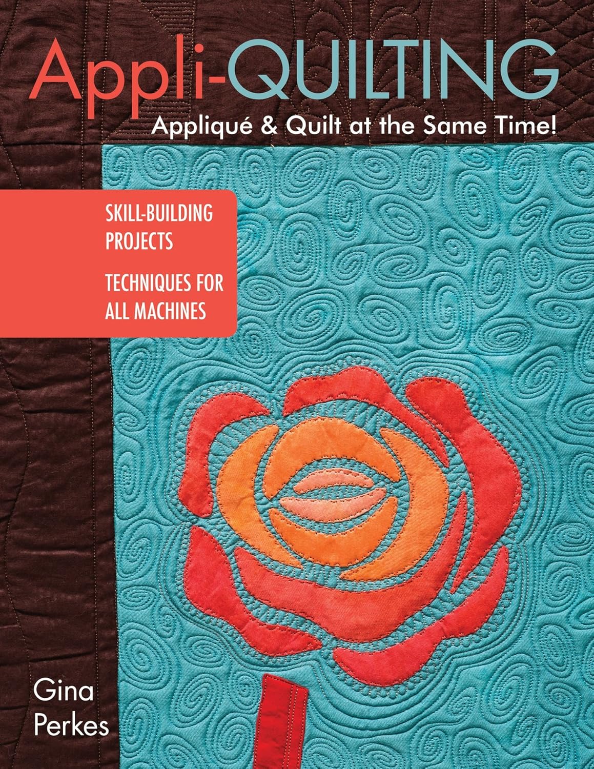Appliquilting Appliqué & Quilt at the Same Time! SkillBuilding