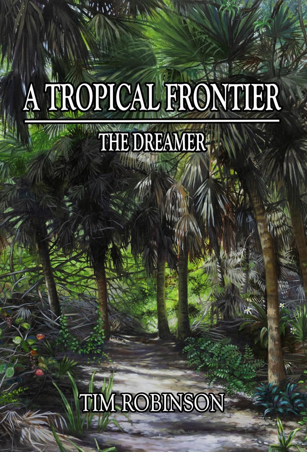 A Tropical Frontier: The Dreamer      Kindle Edition