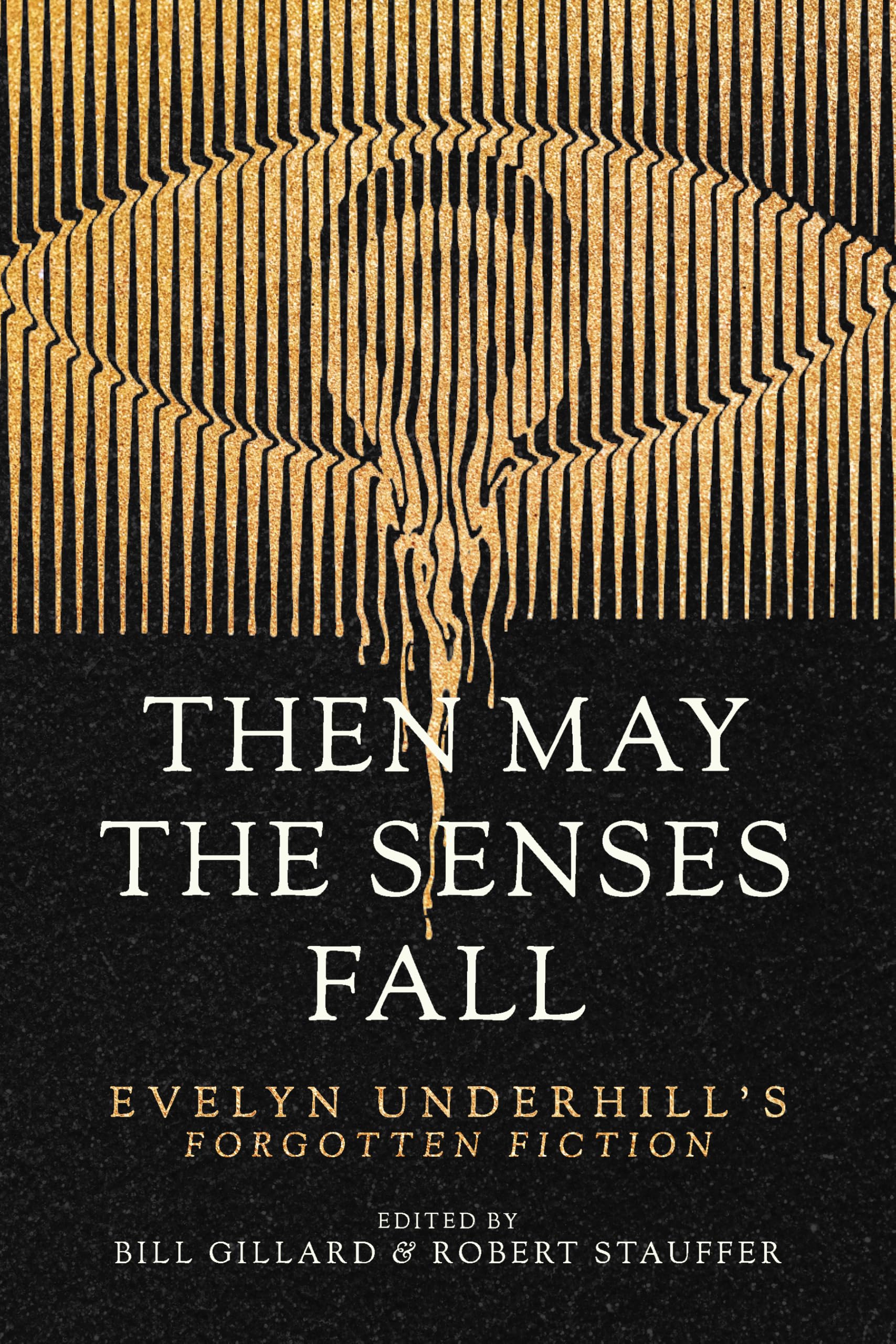Then May the Senses Fall: Evelyn Underhill’s Forgotten Fiction