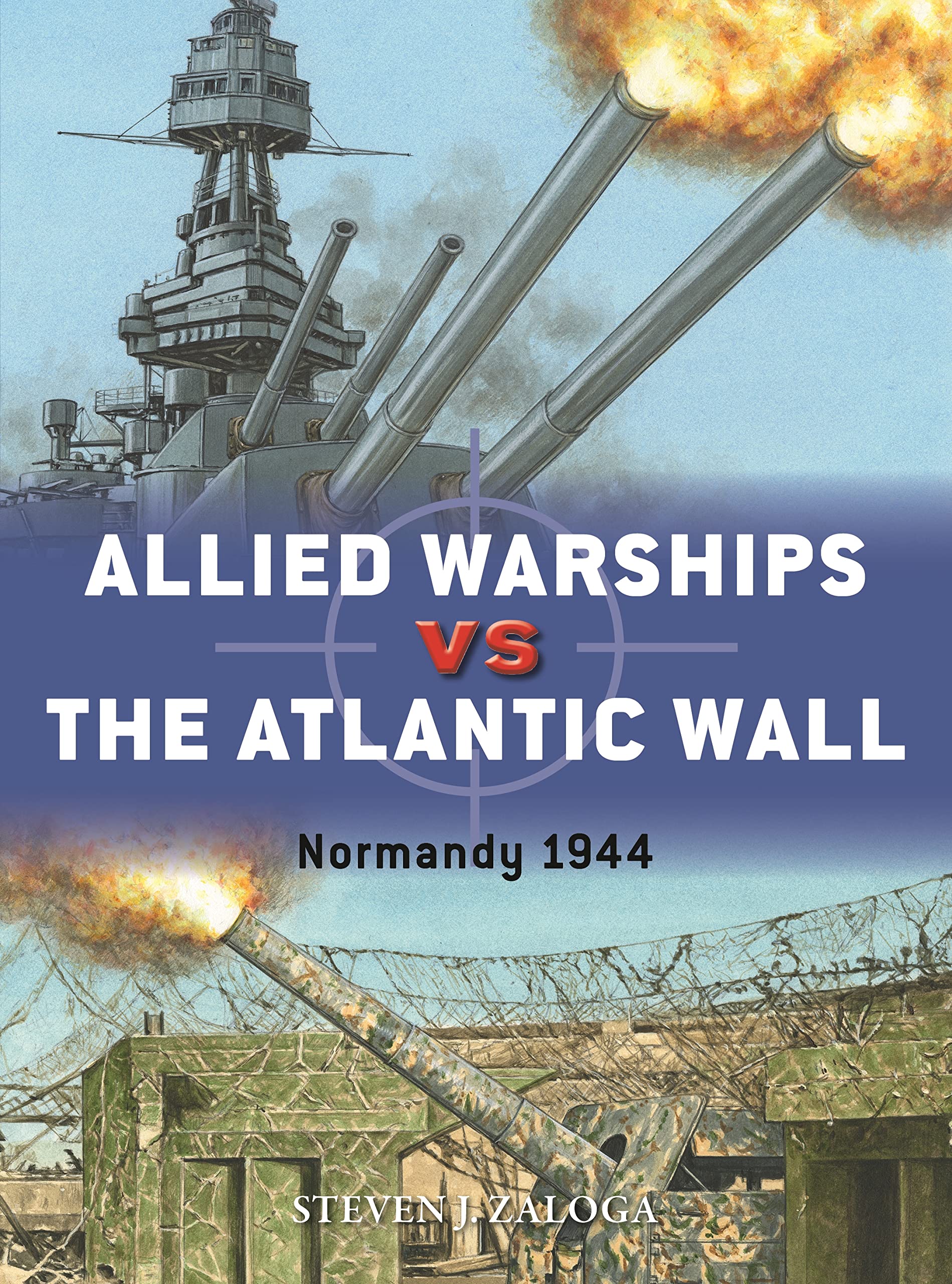 Allied Warships vs the Atlantic Wall: Normandy 1944 (Duel Book 128)