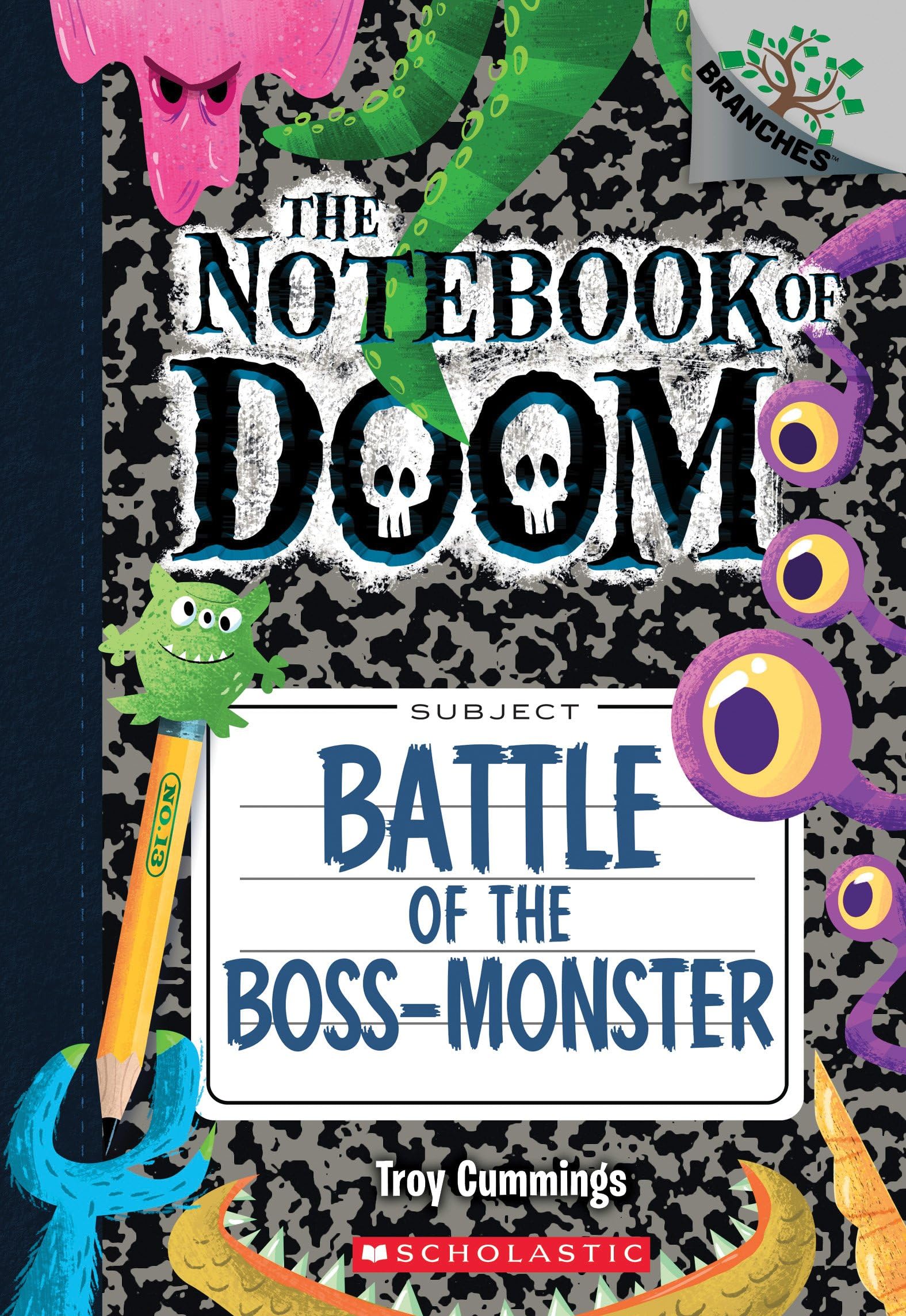 Battle of the Boss-Monster: A Branches Book (The Notebook of Doom #13): What Works and Why: Volume 13