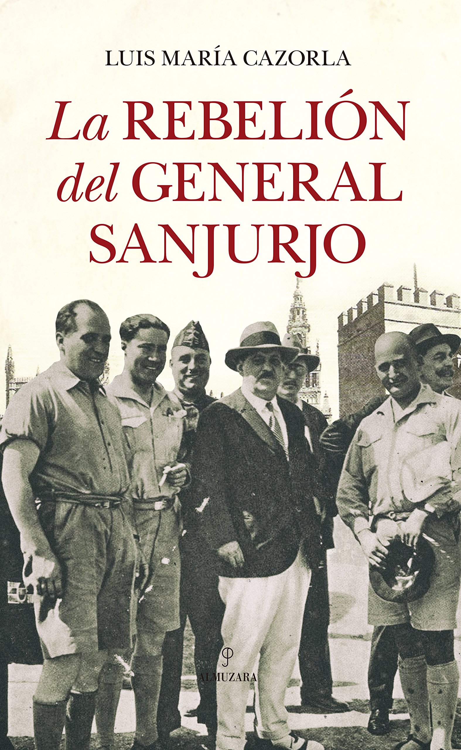 La rebelión del general Sanjurjo (Novela Histórica)