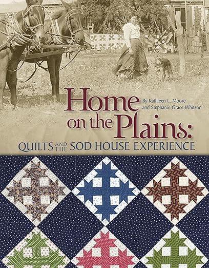 Home on the Plains: Quilts and the Sod House Experience