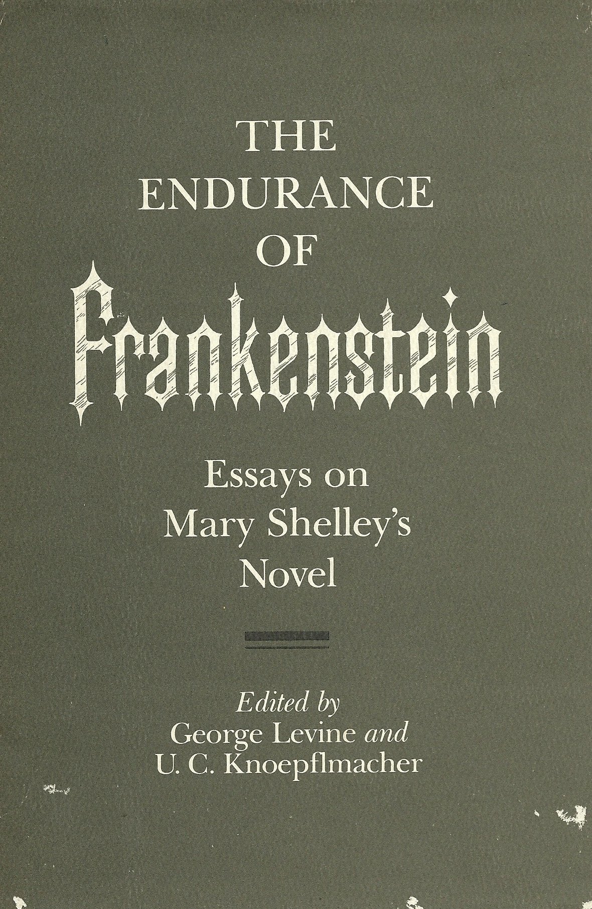Cover of Endurance of Frankenstein: Essays on Mary Shelley's Novel