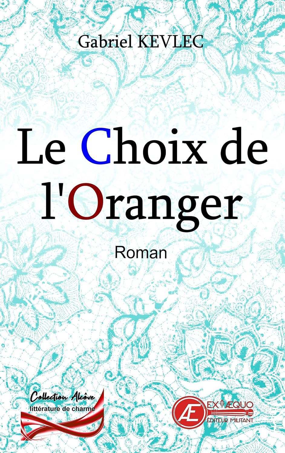 Le choix de l'Oranger: Alcôve (French Edition)