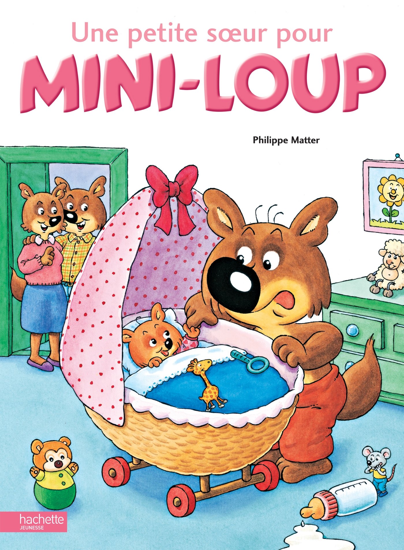 HACHETTE ENFANTS Une Petite Soeur Pour Mini-Loup