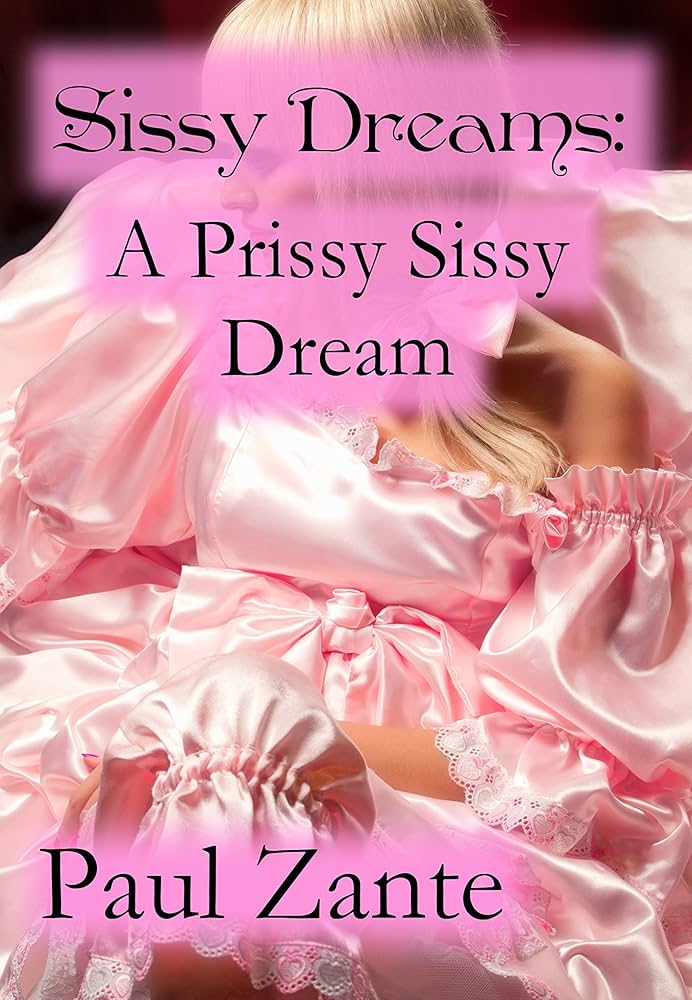 sissy prissy Amazon.co.jp: Sissy Dreams: A Prissy Sissy Dream (English Edition) eBook :  Zante, Paul: Kindleストア