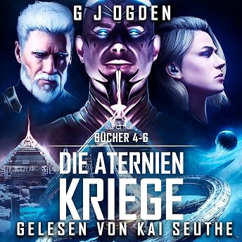 Die Aternien Kriege 4-6 Hörbuch von G J Ogden episode artwork