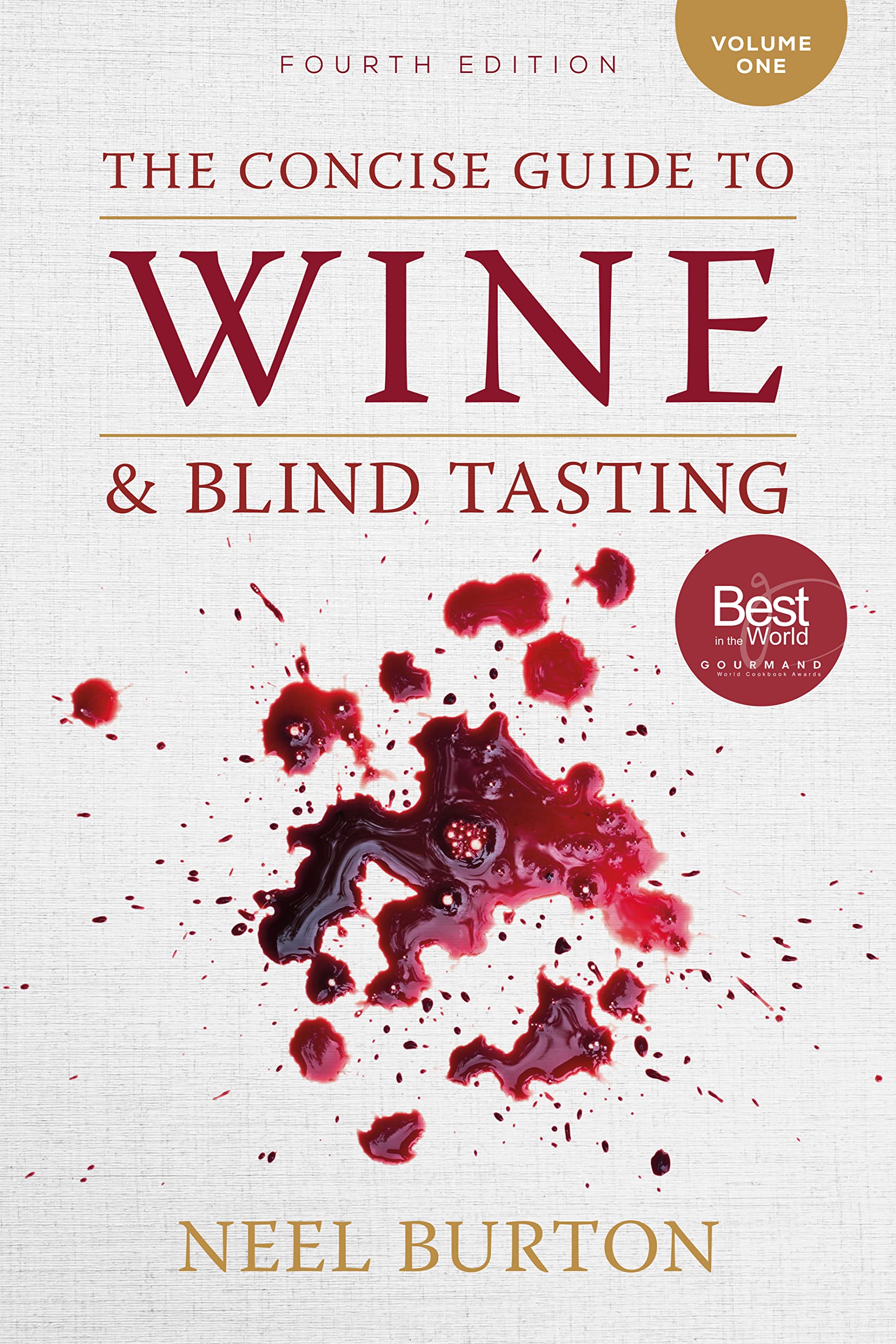 The Concise Guide to Wine and Blind Tasting: Volume 1