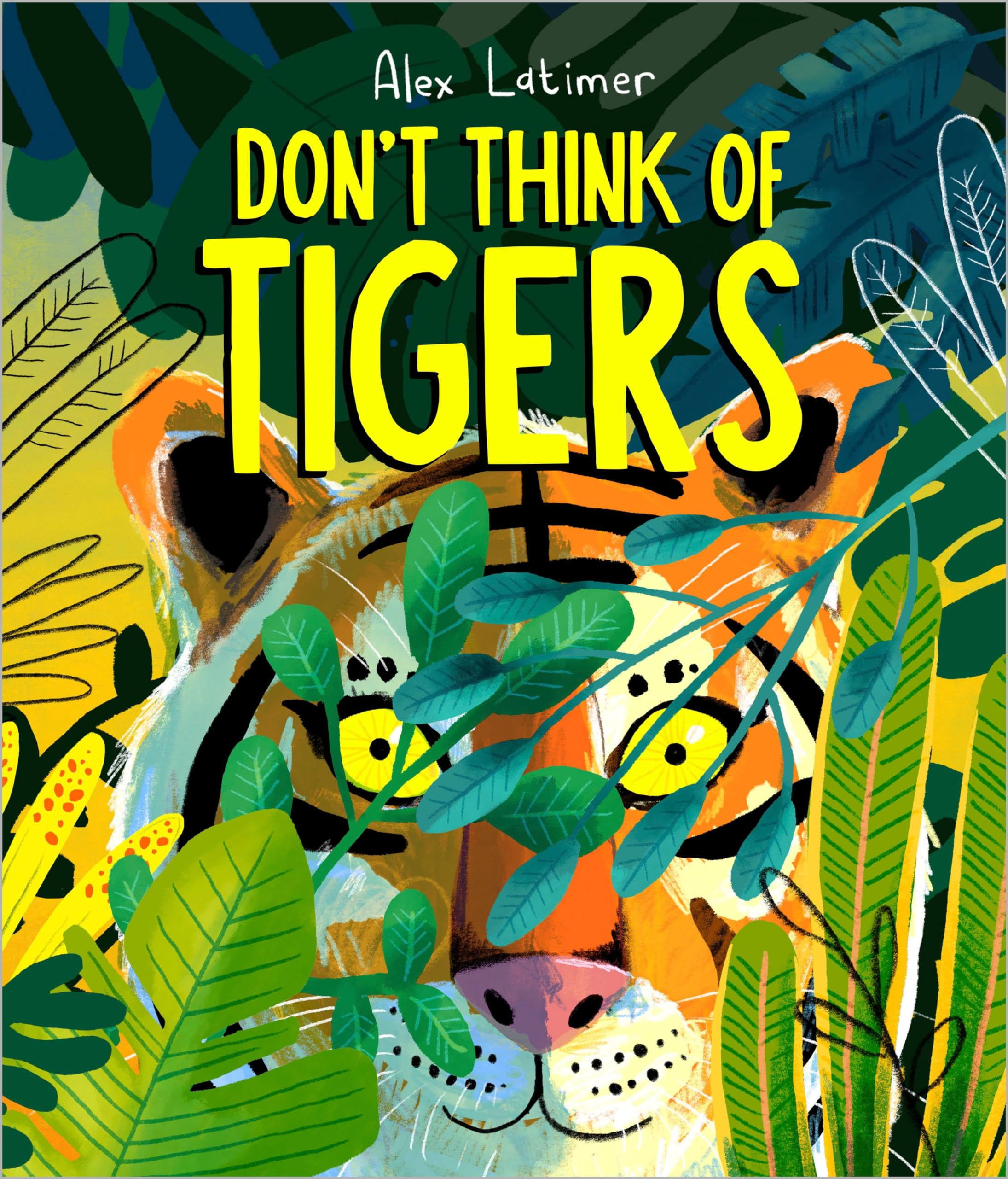 Dont Think of Tigers by Alex Latimer HARDBACK 9781839133268