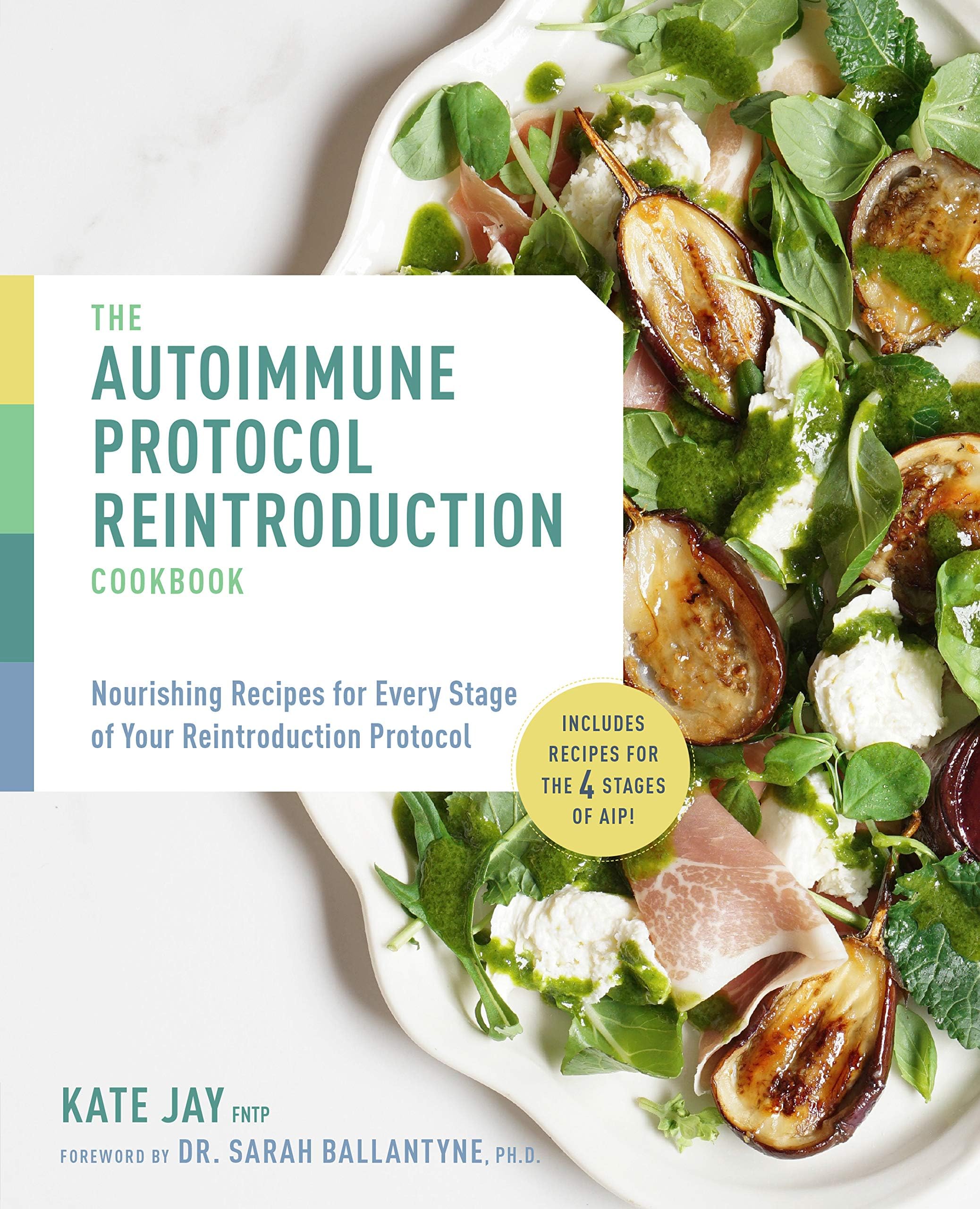 Autoimmune Protocol Reintroduction Cookbook: Nourishing Recipes for Every Stage of Your Reintroduction Protocol - Includes Recipes for The 4 Stages of AIP! Paperback – 11 May 2021