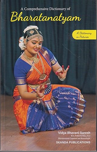 A Comprehensive dictionary of Bharathanatyam ( Skanda Publications )