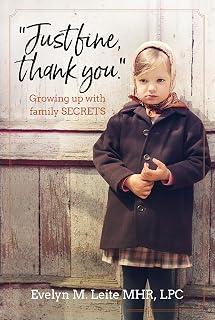 Just Fine Thank You: Growing Up with Family Secrets (Blood, Sex and Tears Book 1)
