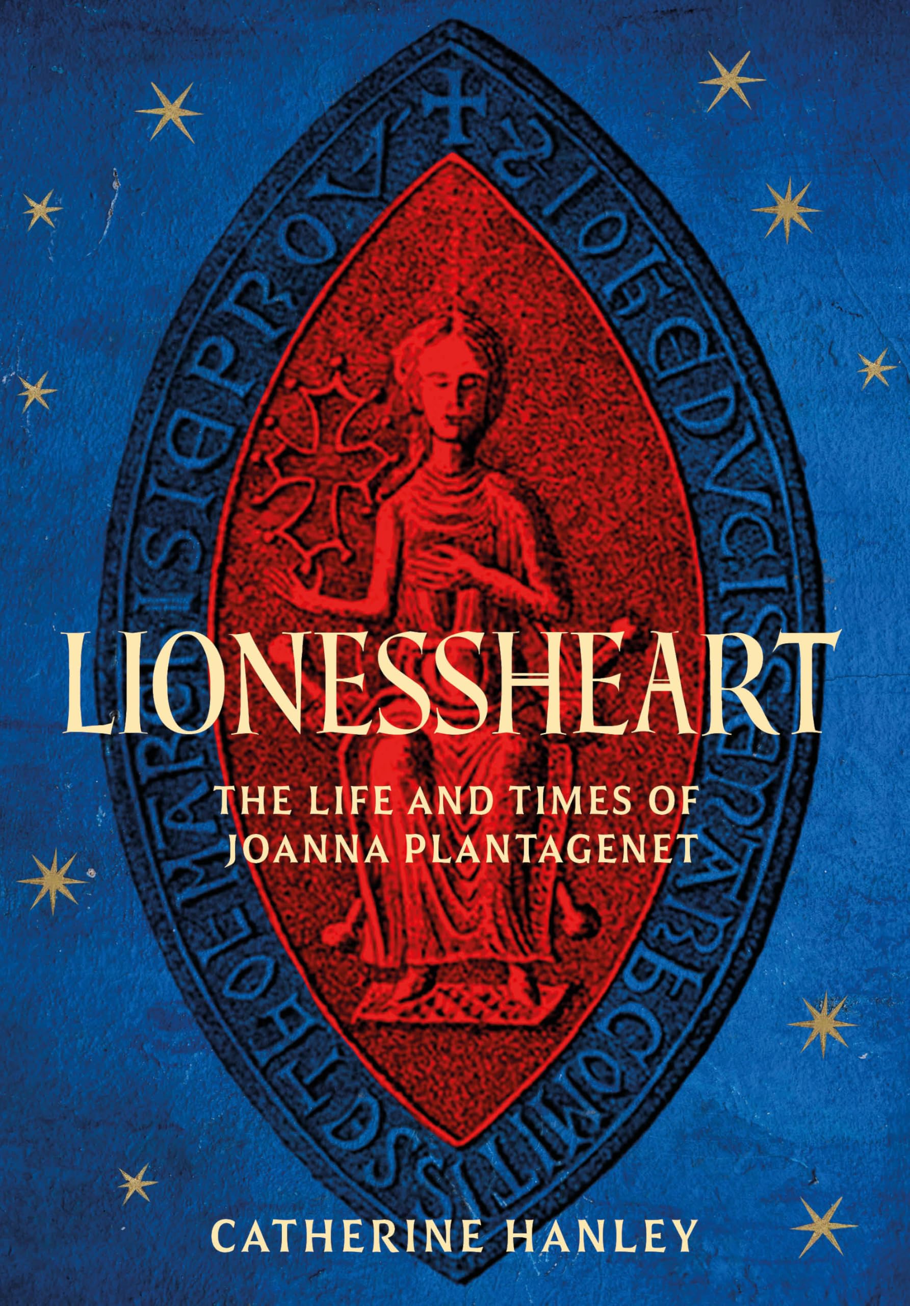 Lionessheart: The Life and Times of Joanna Plantagenet - Shortlisted for the HW