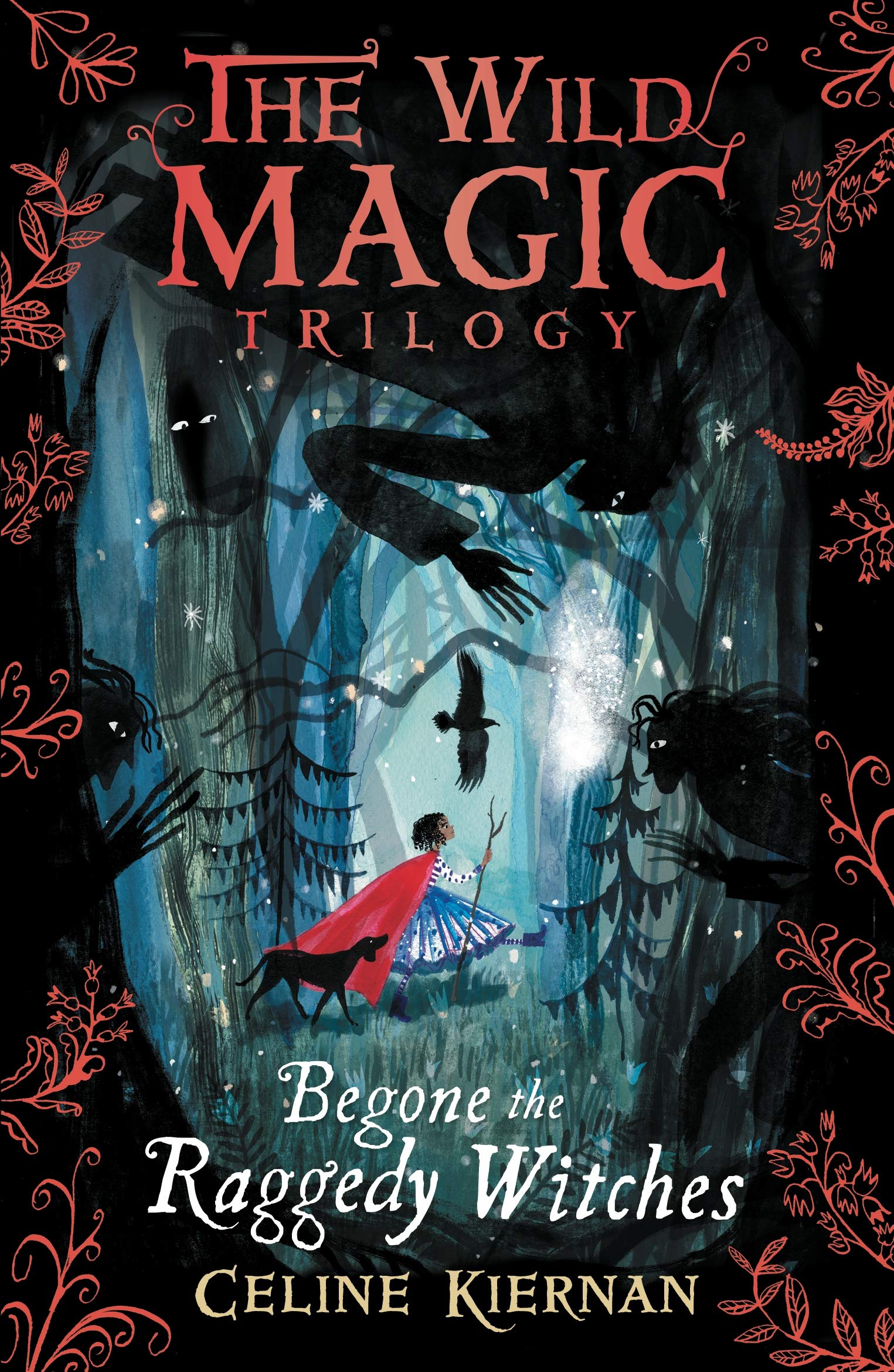WALKER BOOKS Begone the Raggedy Witches (The Wild Magic Trilogy, One)