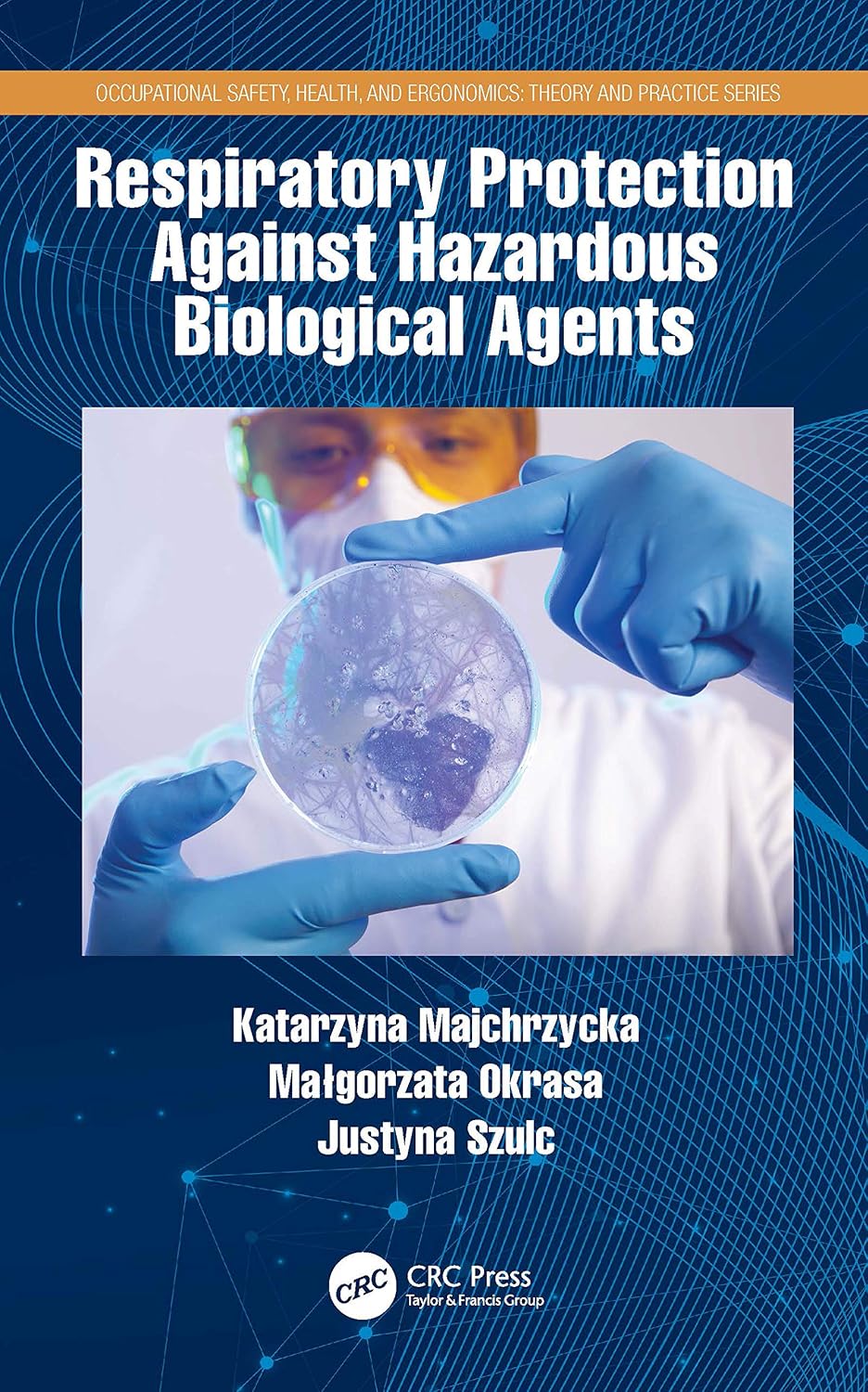 Respiratory Protection Against Hazardous Biological Agents (Occupational Safety, Health, and Ergonomics)