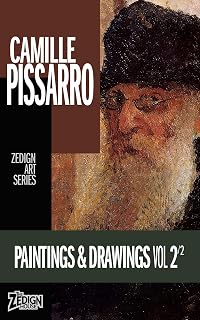 Camille Pissarro - Paintings & Drawings Vol 2 (Zedign Art Series)