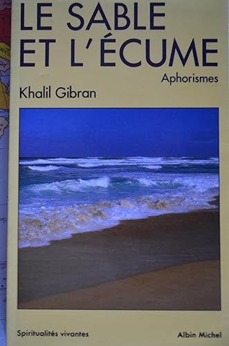LE SABLE ET L'ECUME.APHORISMES.