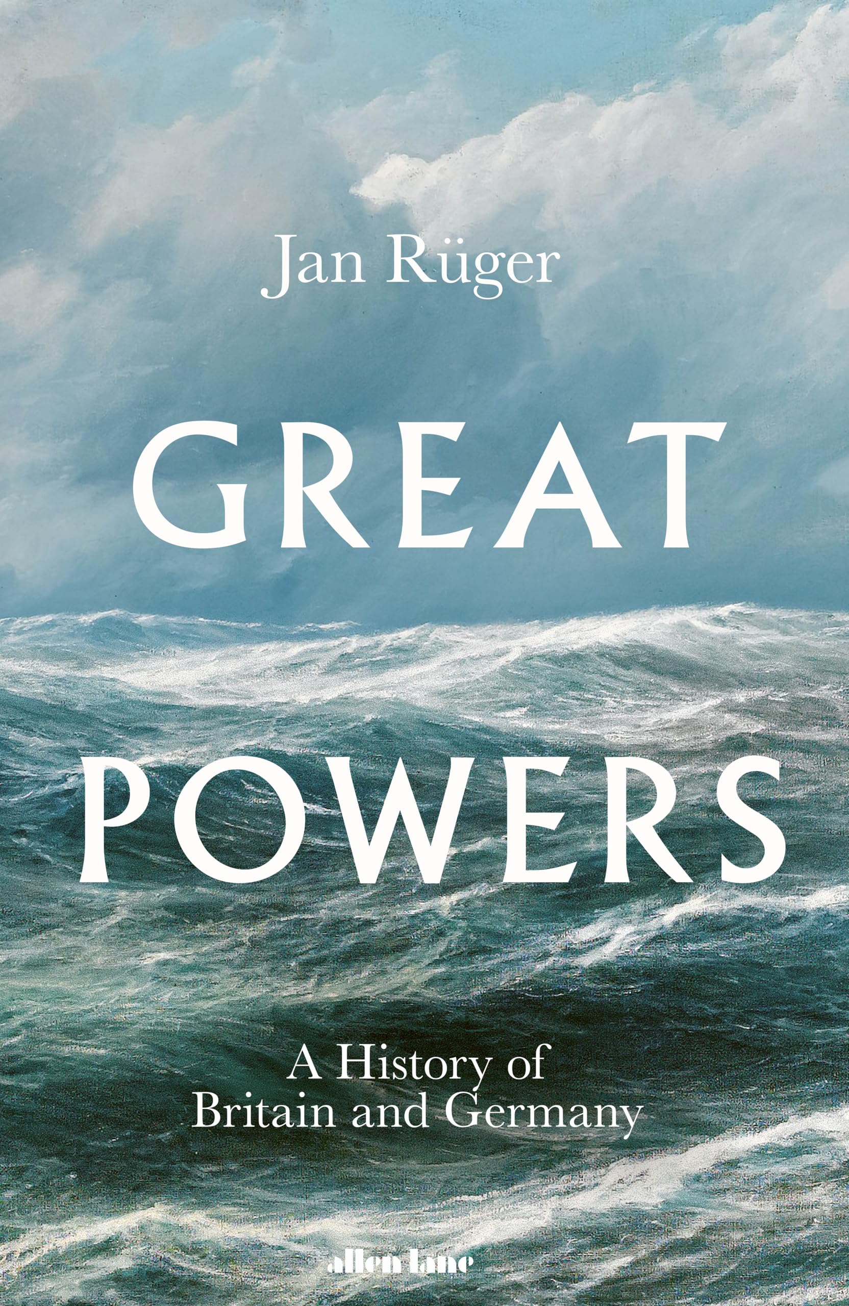 Great Powers: A History of Britain and Germany
