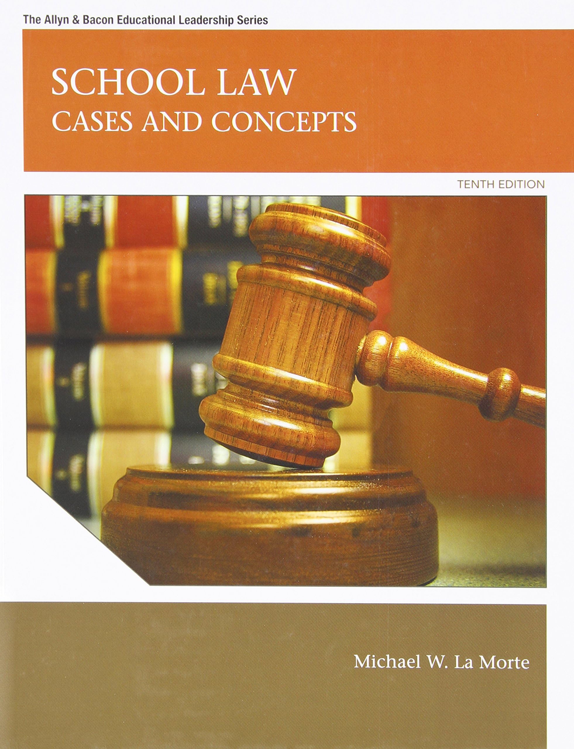 School Law: Cases and Concepts (Allyn & Bacon Educational Leadership) 10th Edition