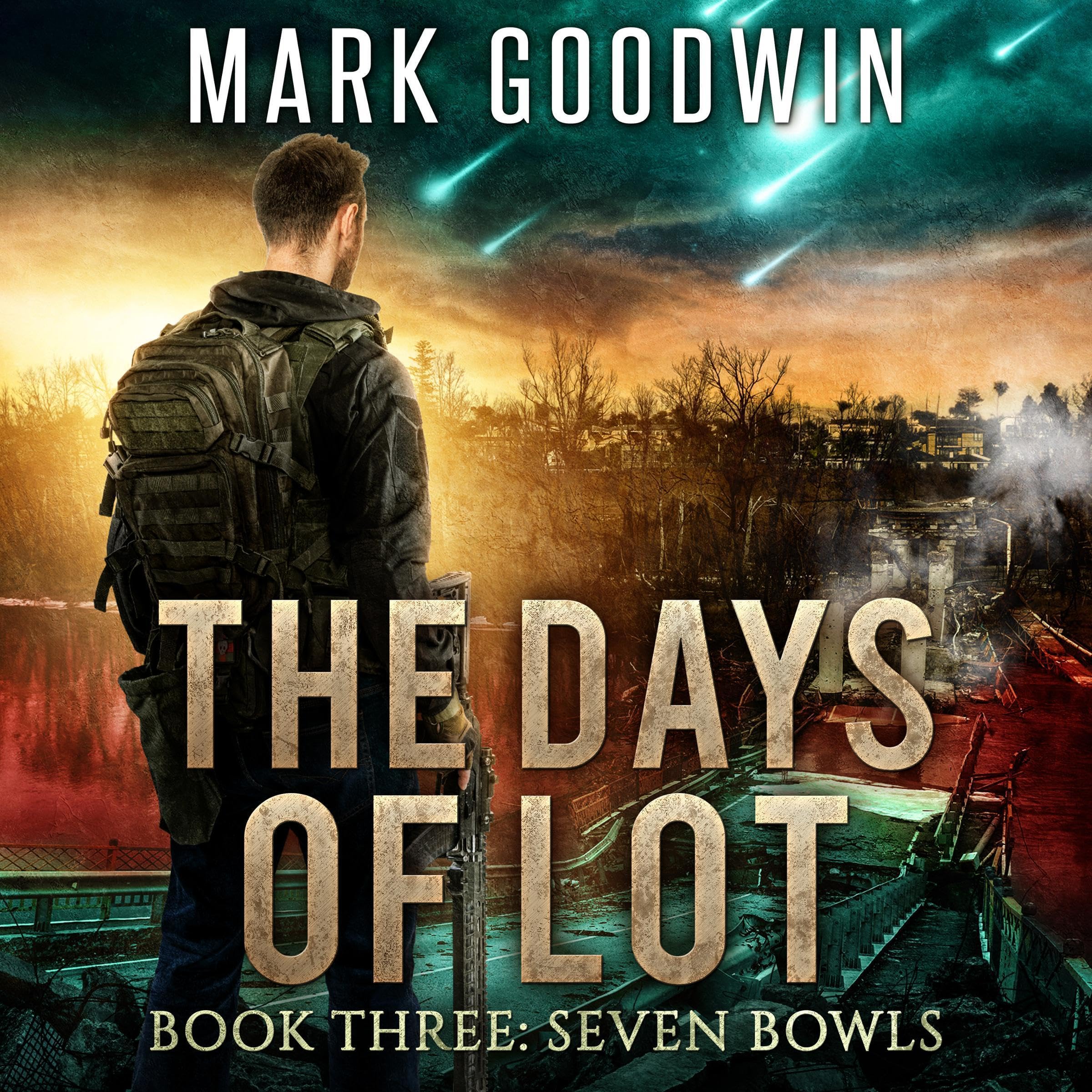 Seven Bowls: A Post-Apocalyptic Tale of the End Times (The Days of Lot, Book 3)