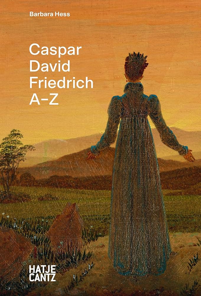 Caspar David Friedrich: A–Z: David Friedrich, Caspar, Hess