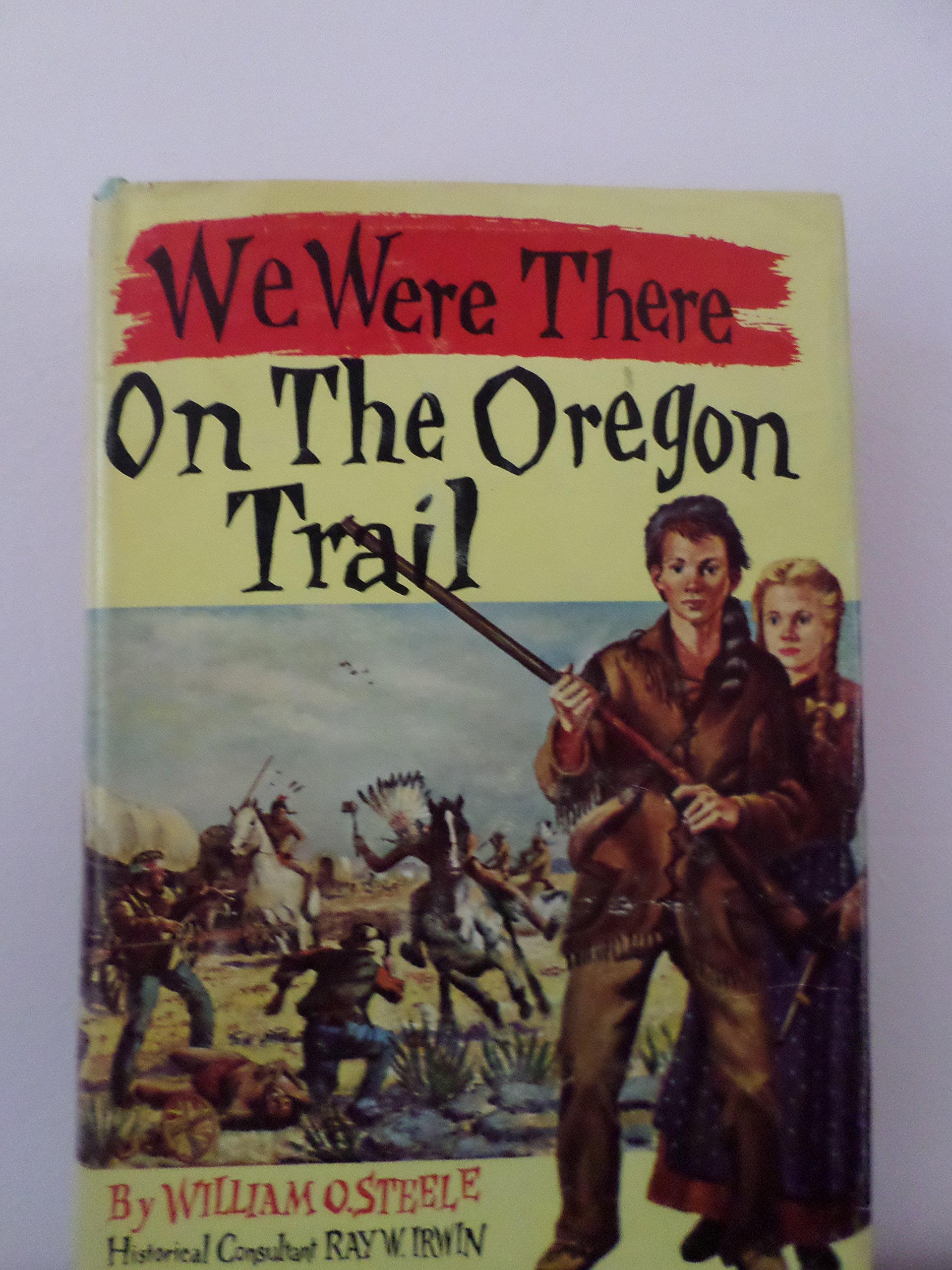 We Were There on the Oregon Trail