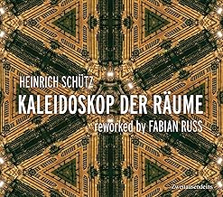 Heinrich Schütz - Kaleidoskop der Räume .