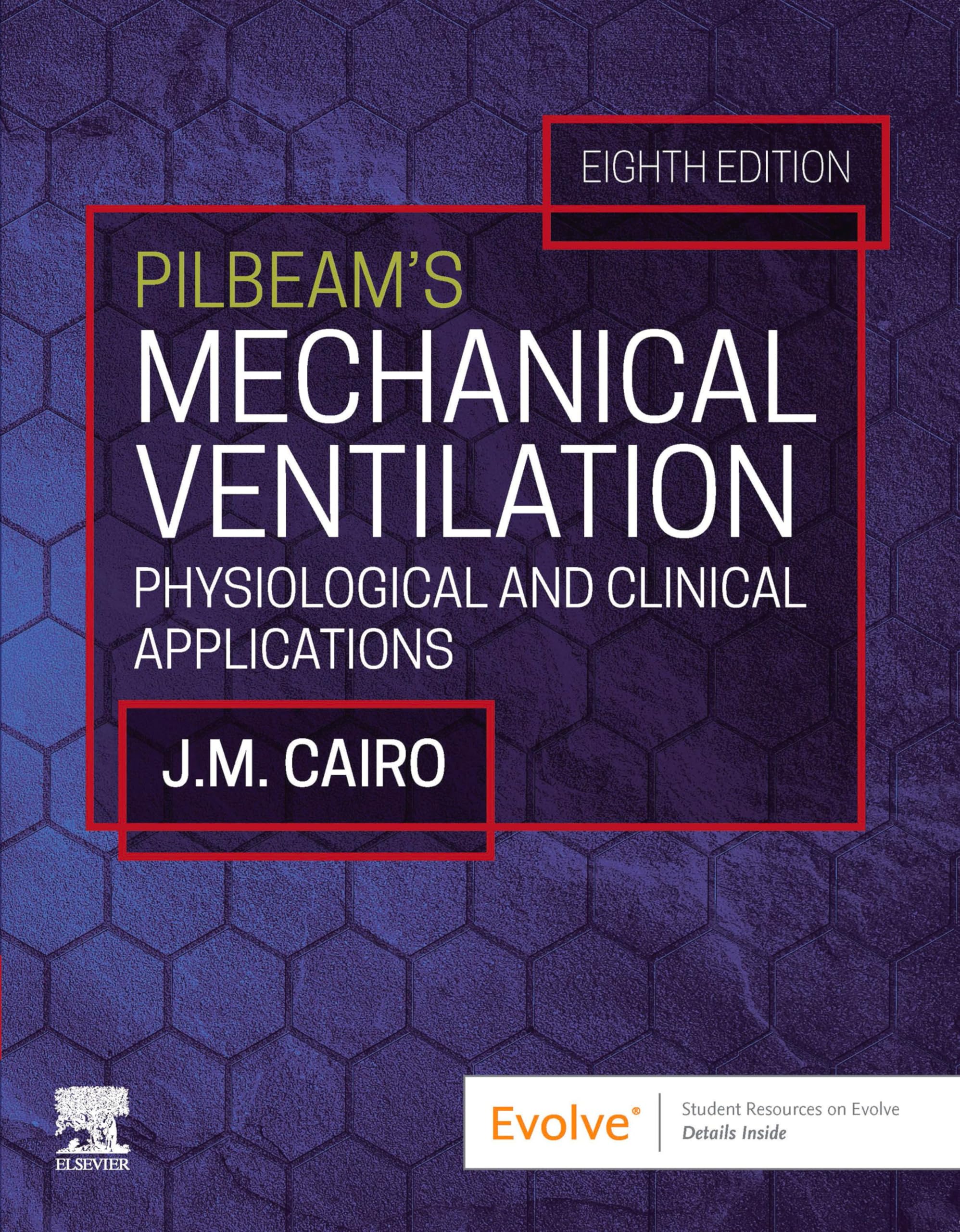 Pilbeam's Mechanical Ventilation - E-Book: Physiological and Clinical Applications