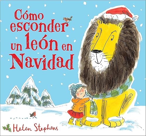 Cómo esconder un león en Navidad (Cómo esconder un león): Un cuento de Navidad para todos los niños y niñas (Cuentos infantiles)