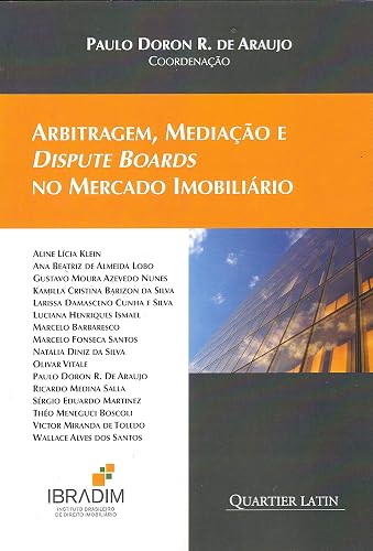 Arbitragem, Mediação e Dispute Bords no Mercado Imobiliário