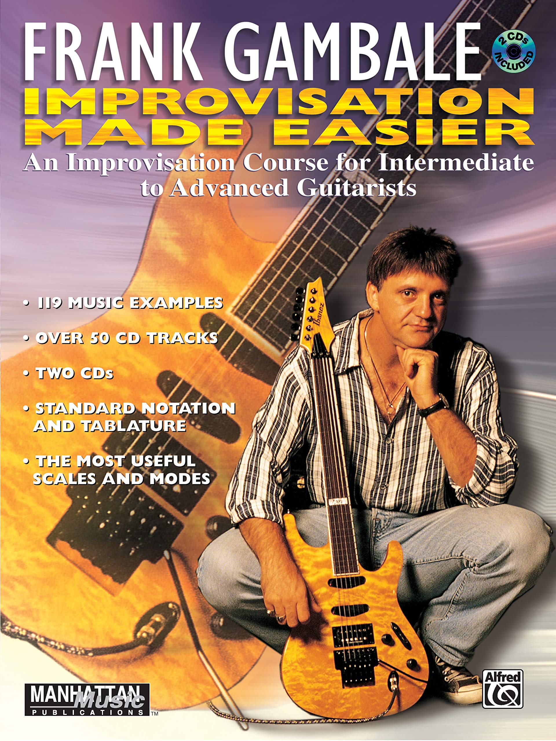 Improvisation Made Easier: An Improvisation Course for Intermediate to Advanced Guitarists