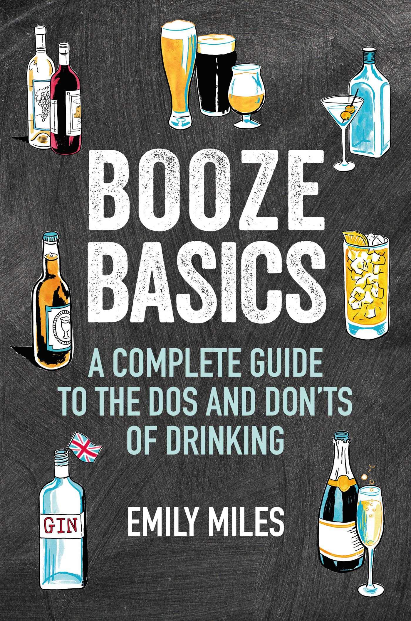 Booze Basics: A complete guide to the dos and don’ts of drinking