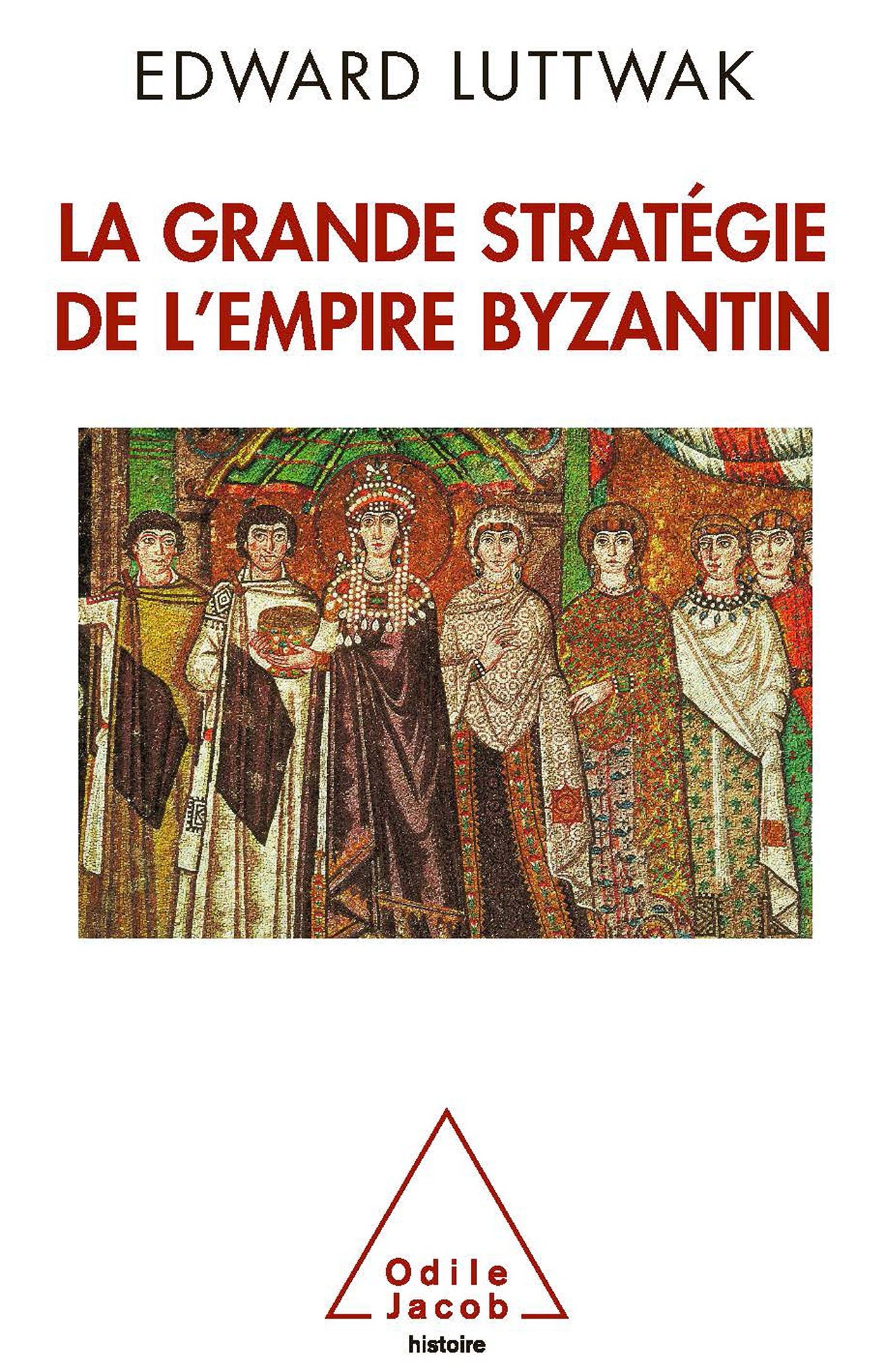 La Grande Stratégie de l'empire byzantin