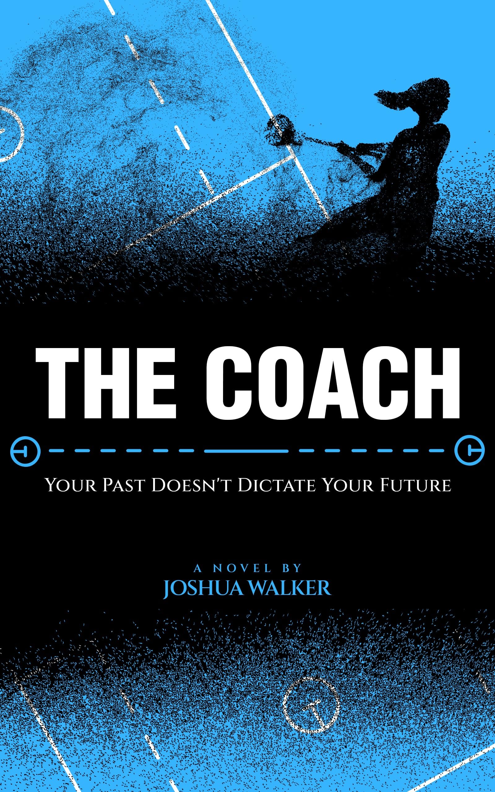 The Coach: Your Past Doesn't Dictate Your Future