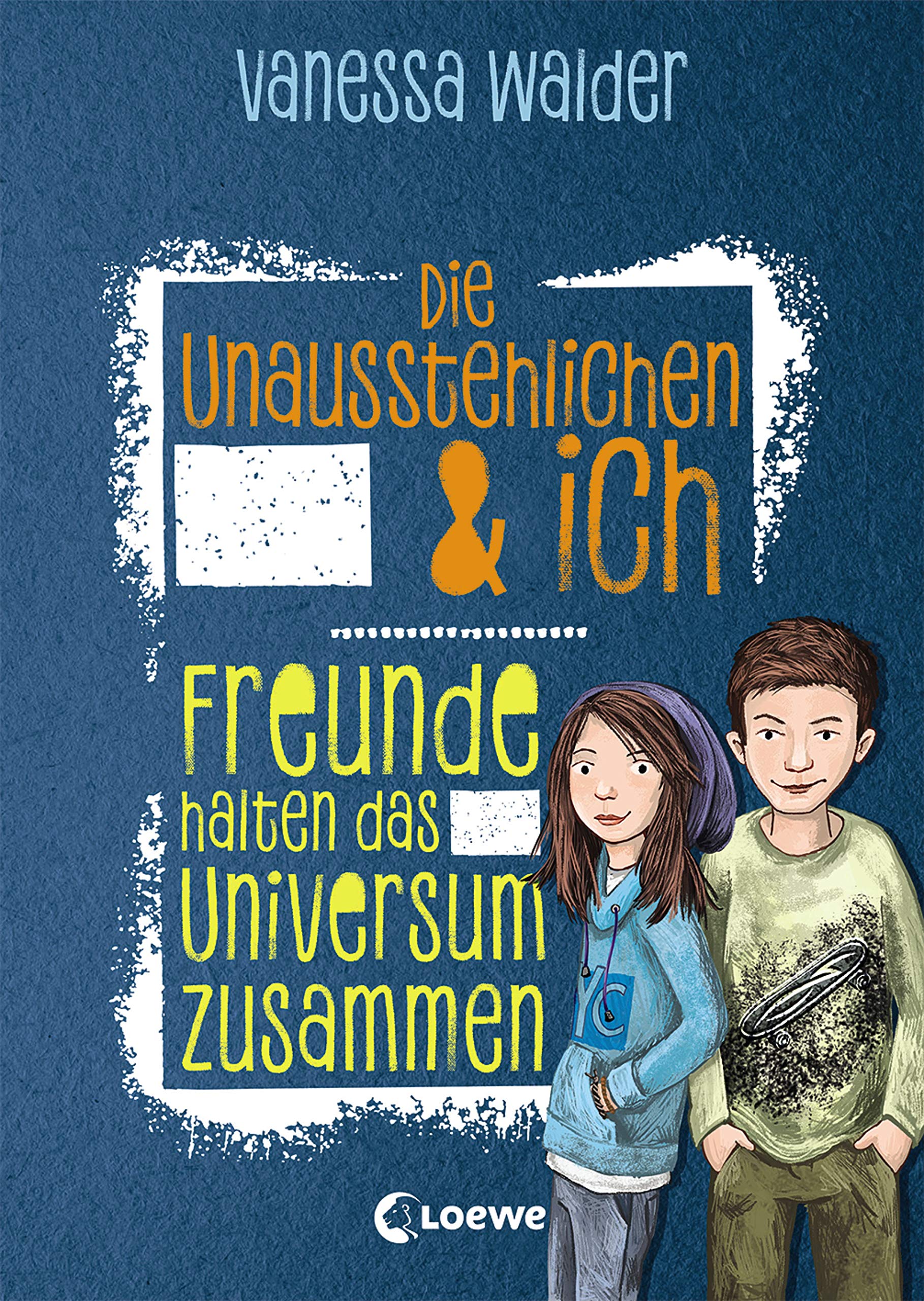 Die Unausstehlichen & ich - Freunde halten das Universum zusammen: Kinderbuch für Mädchen und Jungen ab 10 Jahre (German Edition)