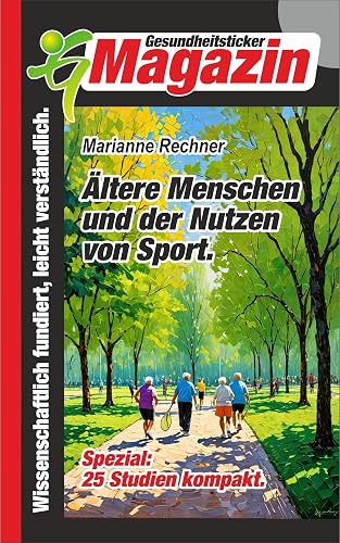 Sport im Alter: 25 Studien kompakt ausgewertet (Gesundheitsticker Magazin) (German Edition)