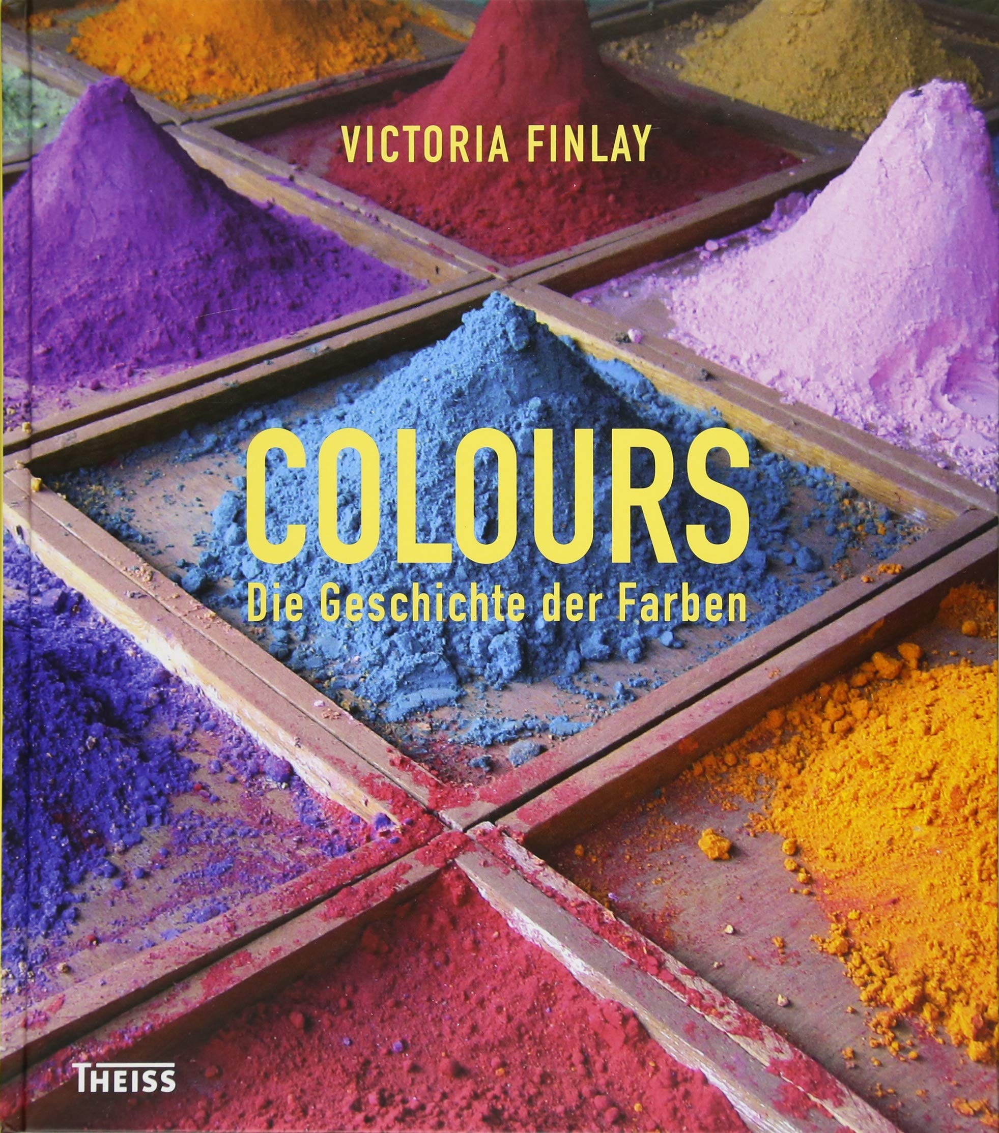 Colours: Die Geschichte der Farben