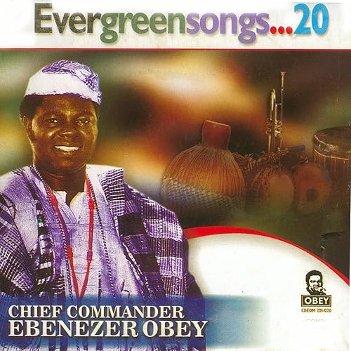 Evergreen Songs Origina 20 by Chief Commander Ebenezer Obey on Amazon