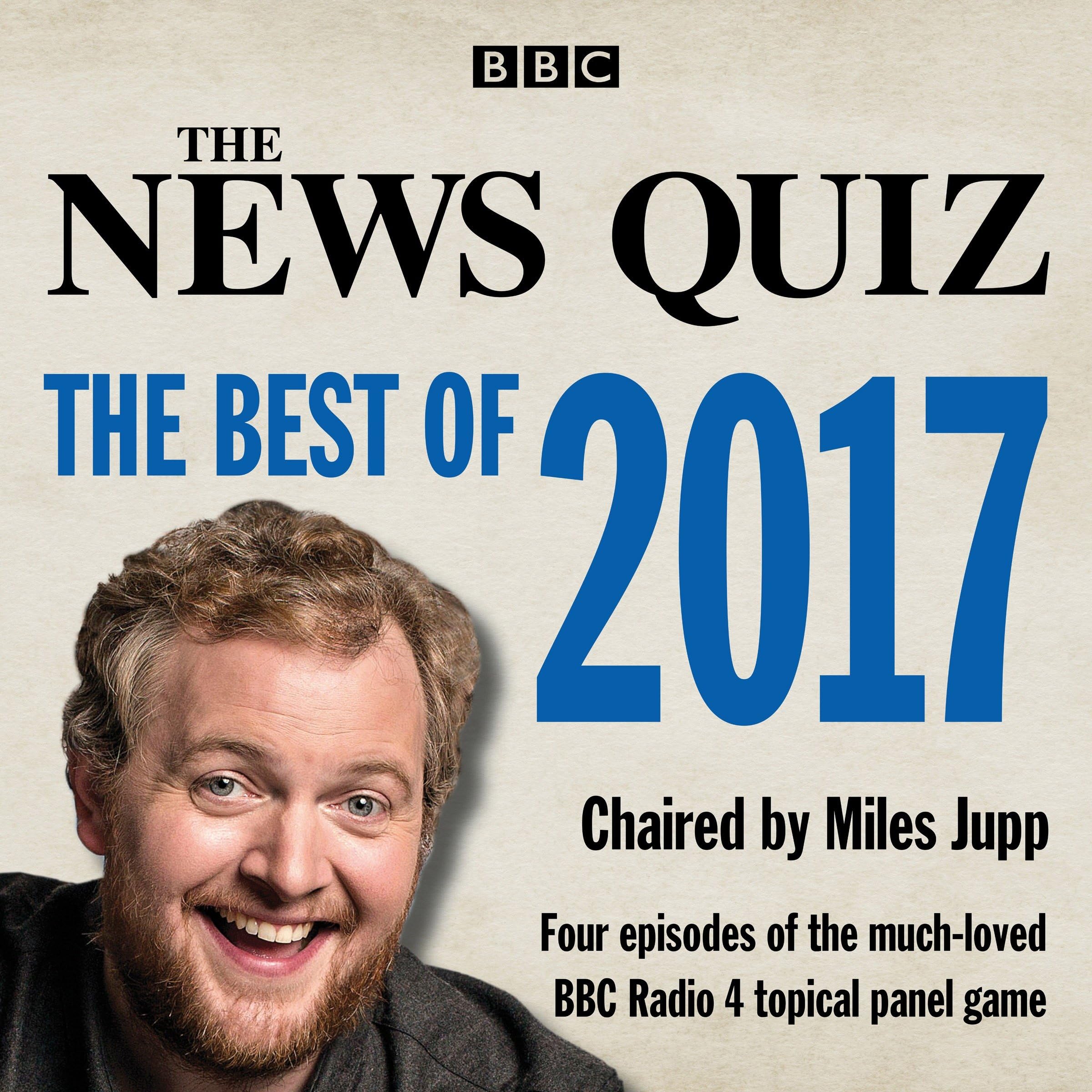 The News Quiz: The Best of 2017 : The topical BBC Radio 4 comedy panel show