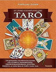 O Livro Completo do Tarô: um Guia Prático de Referências Cruzadas com a Cabala, Numerologia, Psicologia Junguiana, História, Origens, os Vários Tipos de Tarô e Muito Mais