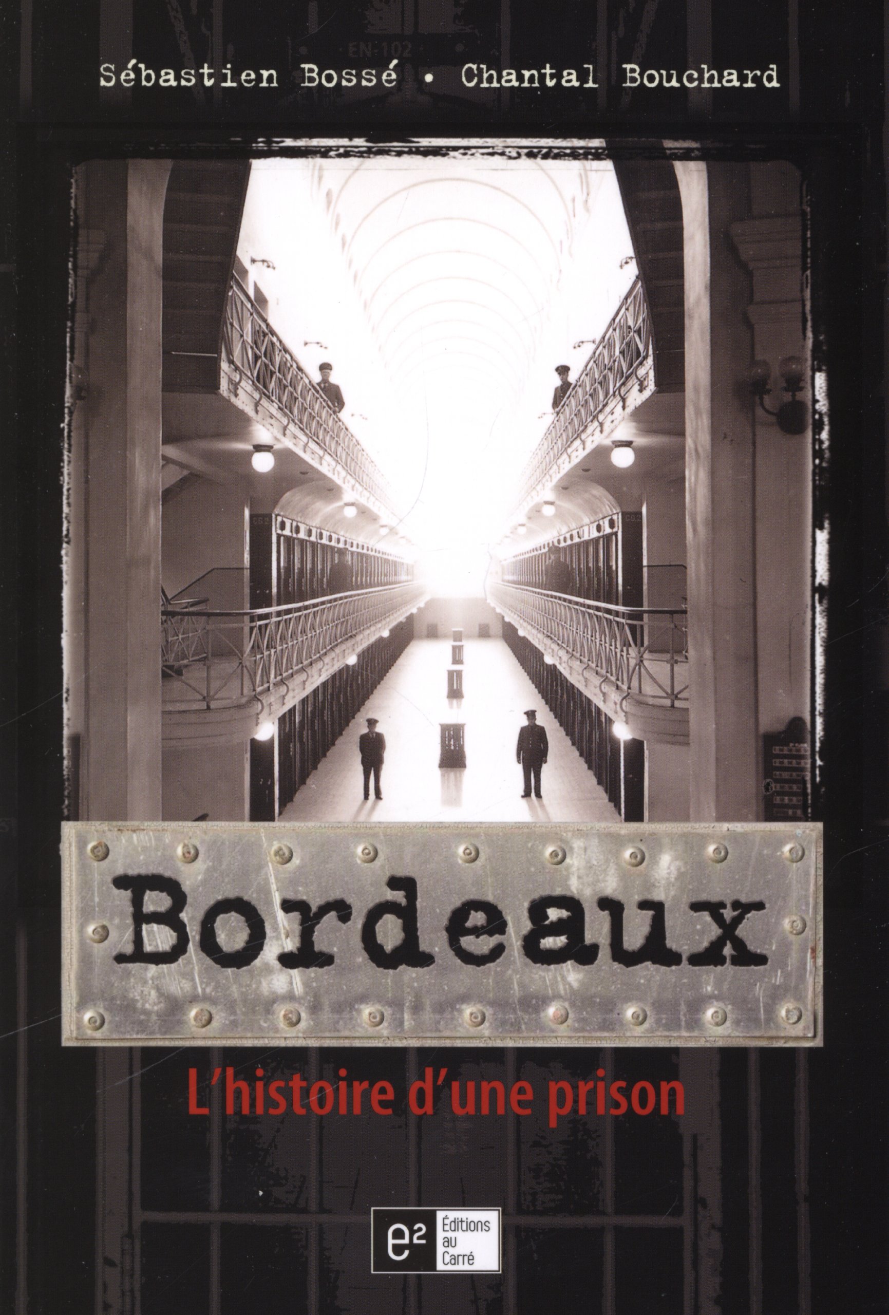 Bordeaux. L'histoire d'une prison
