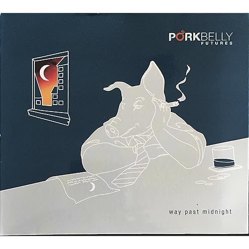Way Past Midnight By Pork Belly Futures On Amazon Music Amazon Com ¿sabéis que son los pork belly futures? amazon com