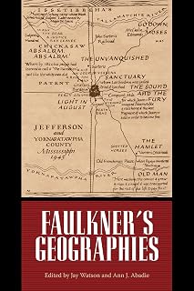 Faulkner's Geographies (Faulkner and Yoknapatawpha Series)