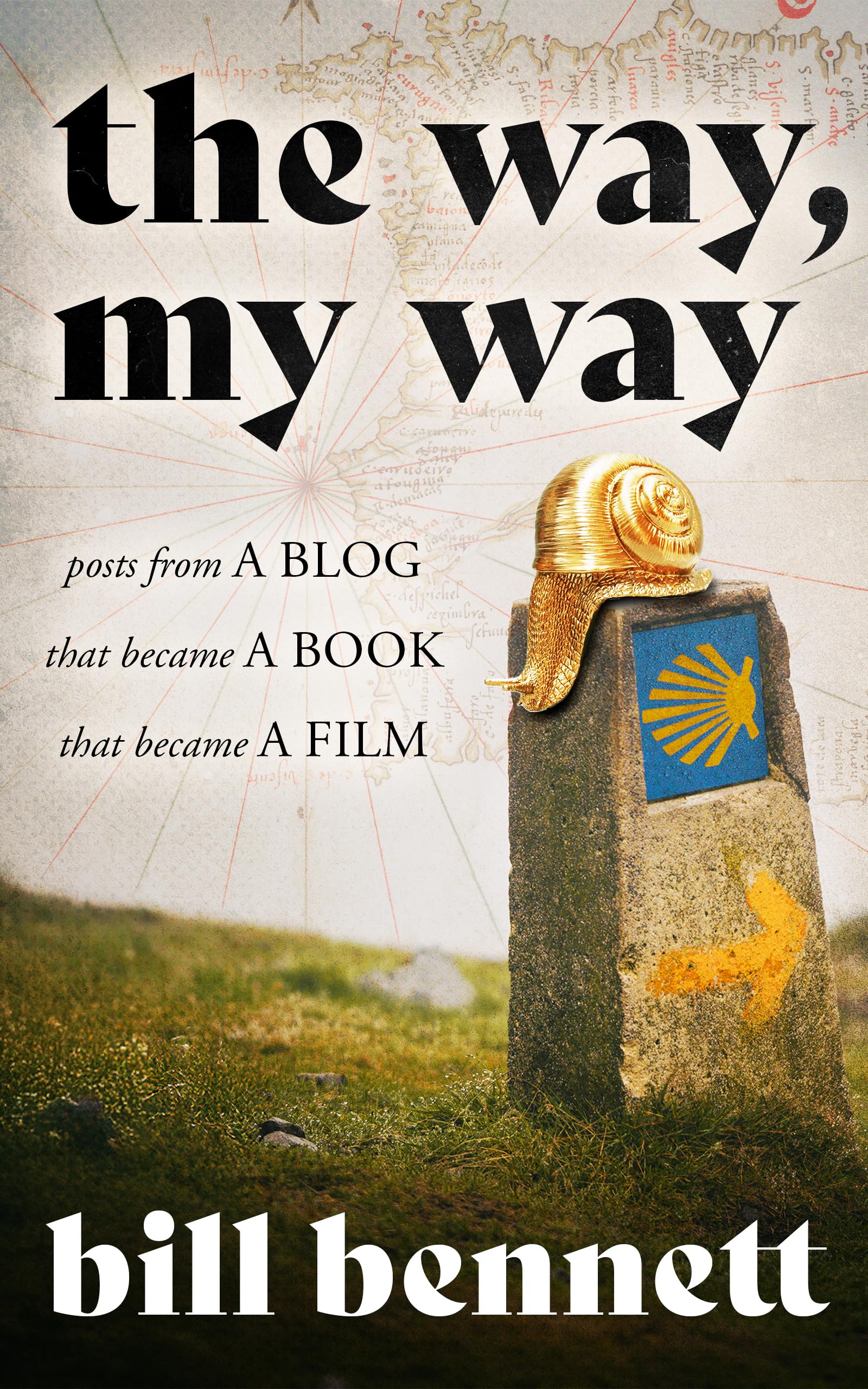 The Way, My Way: Posts from a blog, that became a book, that became a film